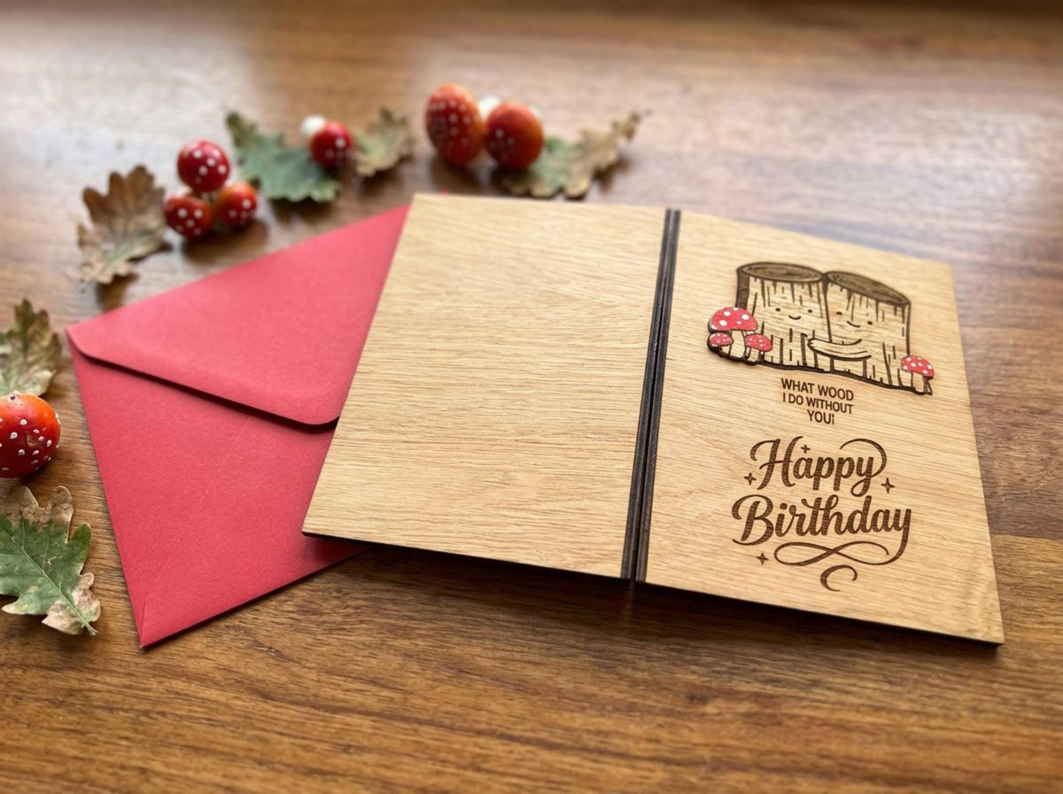 Birthday Card - What WOOD I Do Without You - Cute Pun Wooden Engraved Card