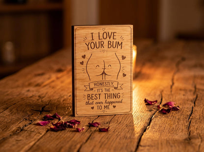 Funny Love Card - I Love Your Bum Wooden Engraved Card - Funny Christmas Card - Funny Card for Him or Her - Keepsake