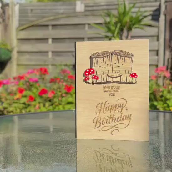 Birthday Card - What WOOD I Do Without You - Cute Pun Wooden Engraved Card